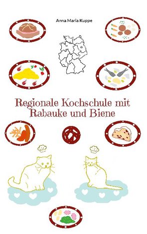 Regionale Kochschule mit Rabauke und Biene von Kuppe,  Anna Maria