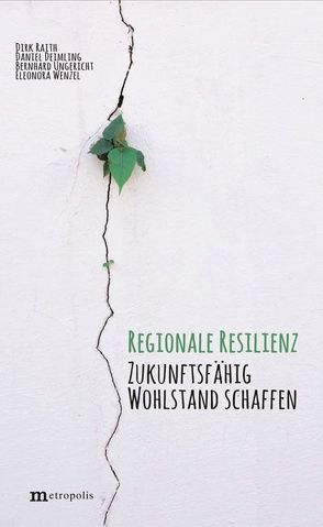 Regionale Resilienz von Deimling,  Daniel, Raith,  Dirk, Ungericht,  Bernhard, Wenzel,  Eleonora