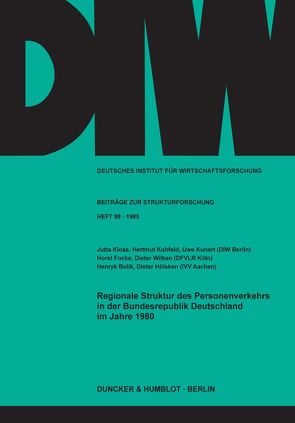 Regionale Struktur des Personenverkehrs in der Bundesrepublik Deutschland im Jahre 1980. von Bolik,  Henryk, Focke,  Horst, Hölsken,  Dieter, Kloas,  Jutta, Kuhfeld,  Hartmut, Kunert,  Uwe, Wilken,  Dieter