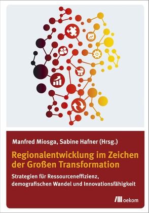 Regionalentwicklung im Zeichen der Großen Transformation von Hafner,  Sabine, Miosga,  Manfred