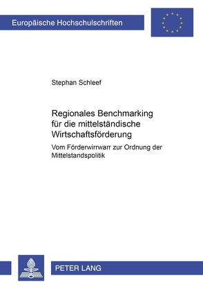 Regionales Benchmarking für die mittelständische Wirtschaftsförderung von Schleef,  Stephan