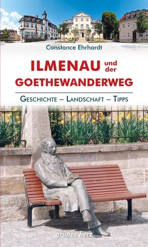 Regionalführer Ilmenau und der Goethewanderweg von Ehrhardt,  Constance