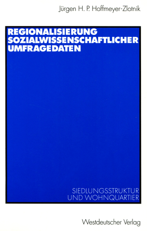 Regionalisierung sozialwissenschaftlicher Umfragedaten von Hoffmeyer-Zlotnik,  Jürgen H.P.