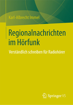 Regionalnachrichten im Hörfunk von Immel,  Karl-Albrecht