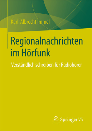 Regionalnachrichten im Hörfunk von Immel,  Karl-Albrecht