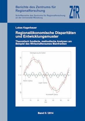 Regionalökonomische Disparitäten und Entwicklungsmuster von Kagerbauer,  Lukas