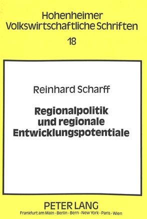 Regionalpolitik und regionale Entwicklungspotentiale von Scharff,  Reinhard