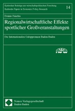 Regionalwirtschaftliche Effekte sportlicher Großveranstaltungen von Fanelsa,  Dennis