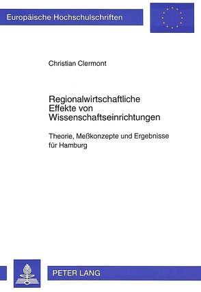 Regionalwirtschaftliche Effekte von Wissenschaftseinrichtungen von Clermont,  Christian