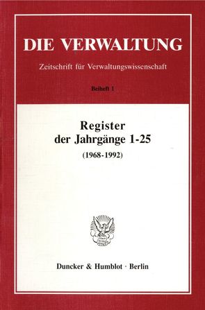 Register der Jahrgänge 1 – 25 der Zeitschrift „Die Verwaltung“ (1968 – 1992). von Schulze-Fielitz,  Helmuth