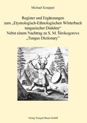 Register und Ergänzungen zum Etymologisch-Ethnologischen Wörterbuch tungusischer Dialekte von Knüppel,  Michael