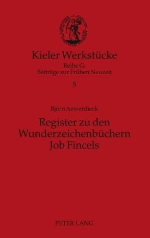 Register zu den Wunderzeichenbüchern Job Fincels von Aewerdieck,  Björn