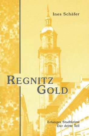 Regnitzgold von Schäfer,  Ines