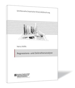 Regressions- und Zeitreihenanalyse von Wölfle,  Marco