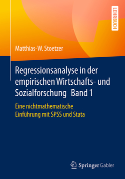 Regressionsanalyse in der empirischen Wirtschafts- und Sozialforschung Band 1 von Stoetzer,  Matthias-W.