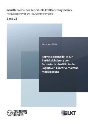 Regressionsmodelle zur Berücksichtigung von Fahrerindividualität in der kognitiven Fahrerverhaltensmodellierung von Witt,  Manuela