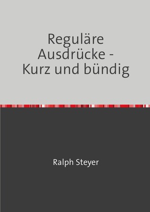 Reguläre Ausdrücke von Steyer,  Ralph