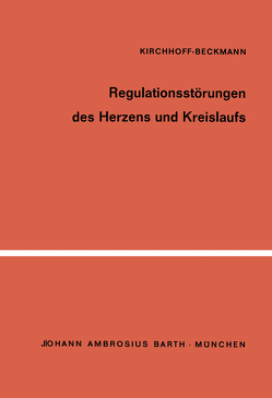 Regulationsstörungen des Herzens und Kreislaufs von Beckmann,  P., Kirchhoff,  H.-W.