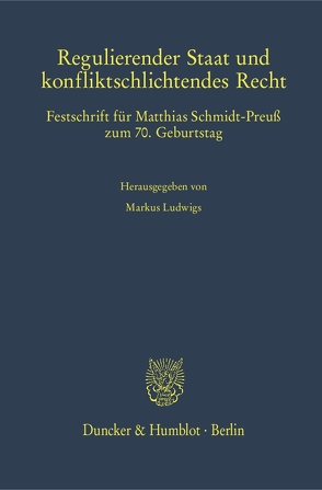 Regulierender Staat und konfliktschlichtendes Recht. von Ludwigs,  Markus