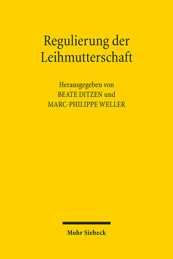 Regulierung der Leihmutterschaft von Ditzen,  Beate, Weller,  Marc-Philippe