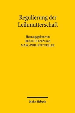 Regulierung der Leihmutterschaft von Ditzen,  Beate, Weller,  Marc-Philippe