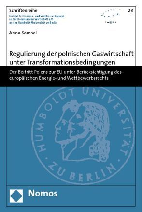 Regulierung der polnischen Gaswirtschaft unter Transformationsbedingungen von Samsel,  Anna