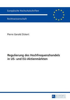 Regulierung des Hochfrequenzhandels in US- und EU-Aktienmärkten von Zickert,  Pierre