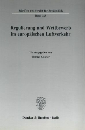 Regulierung und Wettbewerb im europäischen Luftverkehr. von Gröner,  Helmut