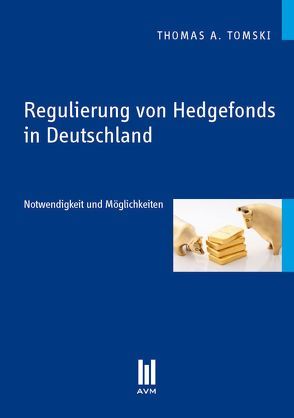 Regulierung von Hedgefonds in Deutschland von Tomski,  Thomas A.