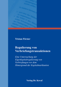 Regulierung von Verbriefungstransaktionen von Förster,  Tristan