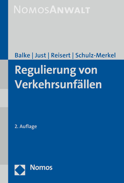 Regulierung von Verkehrsunfällen von Balke,  Rüdiger, Just,  Oliver, Reisert,  Gesine, Schulz-Merkel,  Philipp