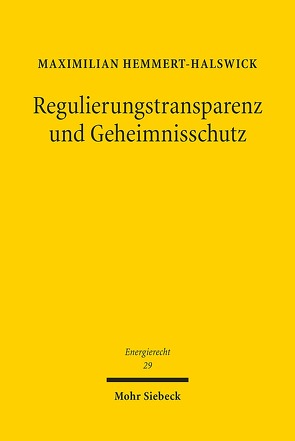 Regulierungstransparenz und Geheimnisschutz von Hemmert-Halswick,  Maximilian