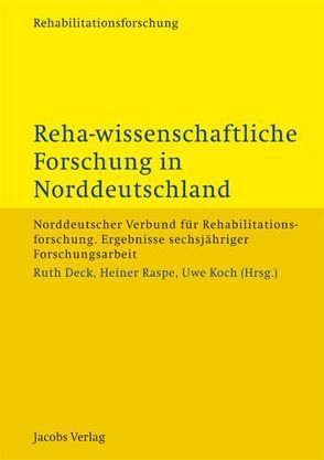 Reha-wissenschaftliche Forschung in Norddeutschland von Deck,  Ruth, Koch,  Uwe, Raspe,  Heiner