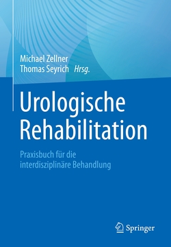 Urologische Rehabilitation von Seyrich,  Thomas, Zellner,  Michael