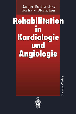 Rehabilitation in Kardiologie und Angiologie von Blümchen,  Gerhard, Buchwalsky,  Rainer