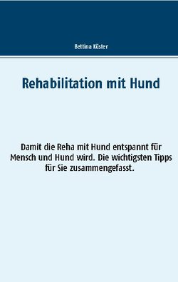 Rehabilitation mit Hund von Küster,  Bettina