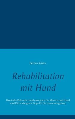 Rehabilitation mit Hund von Küster,  Bettina