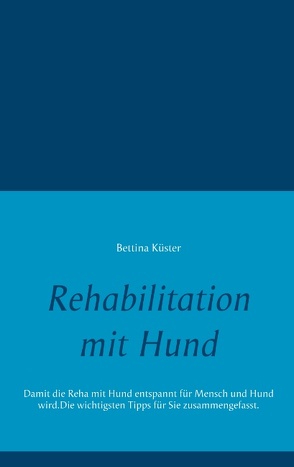 Rehabilitation mit Hund von Küster,  Bettina