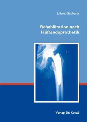 Rehabilitation nach Hüftendoprothetik von Gebhardt,  Juliane