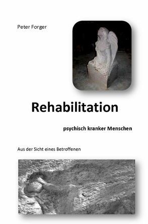 Rehabilitation psychisch kranker Menschen von Forger,  Peter