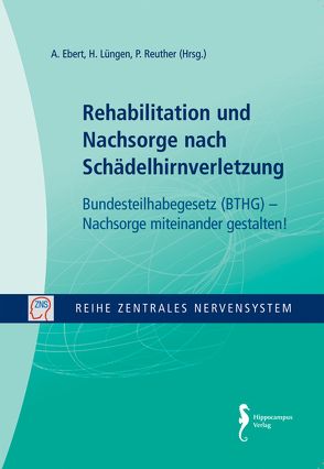 Rehabilitation und Nachsorge nach Schädelhirnverletzung von Ebert,  Achim, Lüngen,  Helga, Reuther,  Paul