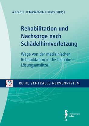 Rehabilitation und Nachsorge nach Schädelhirnverletzung von Ebert,  Achim, Mackenbach,  K.-O., Reuther,  Paul