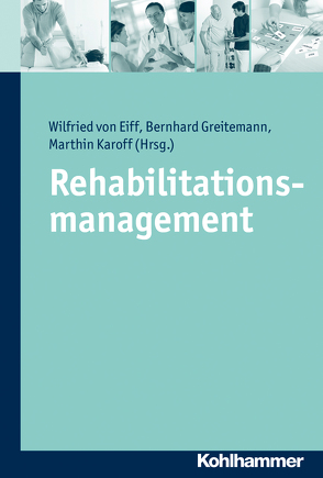 Rehabilitationsmanagement von Greitemann,  Bernhard, Karoff,  Marthin, von Eiff,  Wilfried