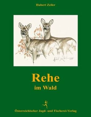 Rehe im Wald von Zeiler,  Hubert