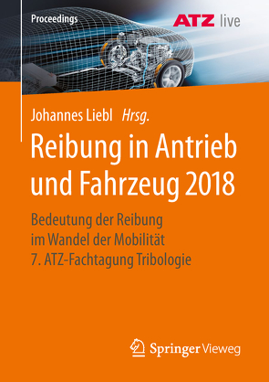 Reibung in Antrieb und Fahrzeug 2018 von Liebl,  Johannes