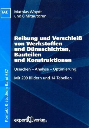 Reibung und Verschleiß von Werkstoffen und Dünnschichten, Bauteilen und Konstruktionen von Woydt,  Mathias