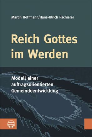 Reich Gottes im Werden von Hoffmann,  Martin, Pschierer,  Hans U