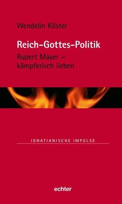 Reich-Gottes-Politik von Köster,  Wendelin