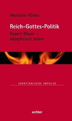 Reich-Gottes-Politik von Köster,  Wendelin