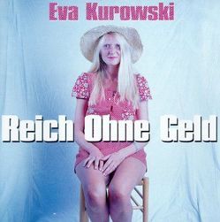 Reich ohne Geld von Kurowski,  Eva